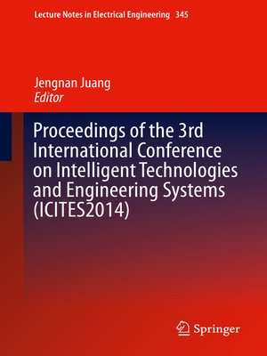 cover image of Proceedings of the 3rd International Conference on Intelligent Technologies and Engineering Systems (ICITES2014)